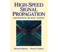 High-Speed Signal Propagation: Advanced Black Magic