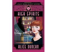 High Spirits: A Historical Cozy Mystery: 3 (Daisy Gumm Majesty Mystery)