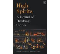 High Spirits: A Round of Drinking Stories