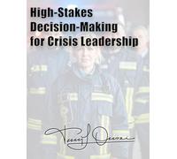 High-Stakes Decision-Making for Crisis Leadership