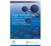 High Strength Steels: Microstructure, Properties, and Applications (Acta Materialia Book Series)
