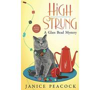 High Strung: 1 (Glass Bead Mystery Series)