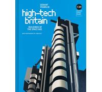 High-Tech Britain : Buildings of the Space Age