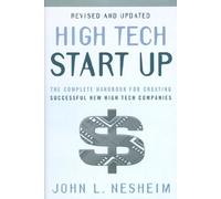 High Tech Start Up, Revised and Updated: The Complete Handbook For Creating Successful New High Tech Companies