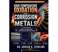 High-Temperature Oxidation and Corrosion of Metals: A Textbook: Kinetics, Thermodynamics, Failure Analysis, and Alloy Systems