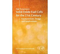 High-Temperature Solid Oxide Fuel Cells for the 21st Century: Fundamentals, Design and Applications