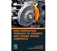 High-Temperature Tribology of Ceramics and Ceramic Matrix Composites (Elsevier Series on Tribology and Surface Engineering)