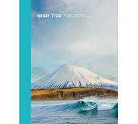 High Tide, A Surf Odyssey: Photographs by Chris Burkard