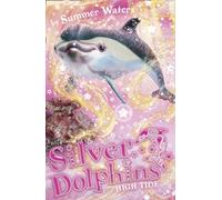 High Tide: Book 9 (Silver Dolphins)