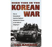 High Tide in the Korean War: How an Outnumbered American Regiment Defeated the Chinese at the Battle of Chipyong-ni