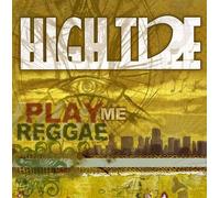 HIGH TIDE - Play Me Reggae