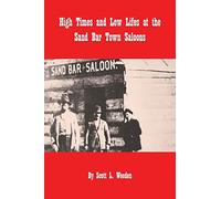 High Times and Low Lifes at The Sand Bar Town Saloons