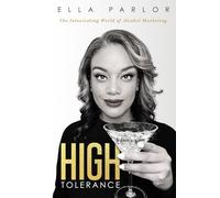 High Tolerance: The Intoxicating World of Alcohol Marketing