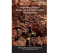 High-Value Natural Resources and Post-Conflict Peacebuilding