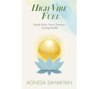 High-Vibe Fuel: Simple Rules, Fierce Presence, Lasting Health