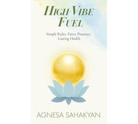 High-Vibe Fuel: Simple Rules, Fierce Presence, Lasting Health