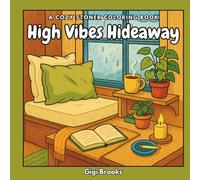 High Vibes Hideaway: A Cozy Stoner Coloring Book (Stoner Rituals Coloring Series)