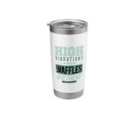 High Vibrations and Waffles Go Hand in Hand Stainless Steel Insulated Tumbler