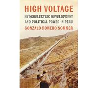 High Voltage: Hydroelectric Development and Political Power in Peru