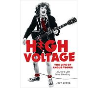 High Voltage: The Life of Angus Young - ACDC's Last Man Standing