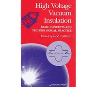 High Voltage Vacuum Insulation: Basic Concepts and Technological Practice