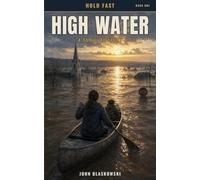High Water: A Survival Story: 1 (Hold Fast)