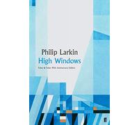 High Windows: Philip Larkin - Faber 90 (Faber & Faber 90th anniversary series)