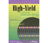 High-yield Cell and Molecular Biology: Cell and Molecular Biology. 2nd Edition (High-Yield Series)