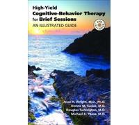 High-Yield Cognitive-Behavior Therapy for Brief Sessions: An Illustrated Guide