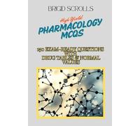 High-Yield Pharmacology MCQs: 250 Exam-Ready Questions with Drug Tables & Normal Values (Brigid Scrolls MCQs for Medical Students)