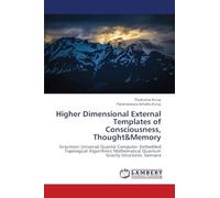 Higher Dimensional External Templates of Consciousness, Thought&Memory: Gravitonic Universal Quantal Computer- Embedded Topological Algorithmic Mathematical Quantum Gravity Structures- Samsara