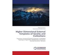 Higher Dimensional External Templates of Society and Civilizations: Gravitonic Universal Quantal Computer- Embedded Topological Algorithmic Mathematical Quantum Gravity Structures- Samsara