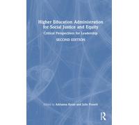 Higher Education Administration for Social Justice and Equity : Critical Perspectives for Leadership