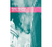 Higher Education and Social Class: Issues of Exclusion and Inclusion