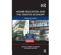 Higher Education and the Creative Economy: Beyond the campus (Regions and Cities)