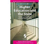 Higher Education and the State: changing relationships in Europe and East Asia (Oxford Studies in Comparative Education)