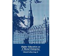 Higher Education as a Moral Enterprise