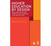 Higher Education by Design : Best Practices for Curricular Planning and Instruction