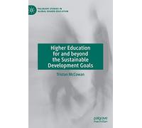 Higher Education for and beyond the Sustainable Development Goals (Palgrave Studies in Global Higher Education)