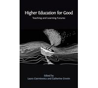 Higher Education for Good: Teaching and Learning Futures