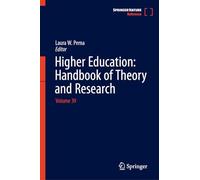 Higher Education: Handbook of Theory and Research: Volume 39 (Higher Education: Handbook of Theory and Research, 39)