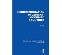 Higher Education in German Occupied Countries (RLE Edu A)