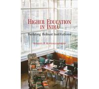 Higher Education in India : Building Robust Institutions