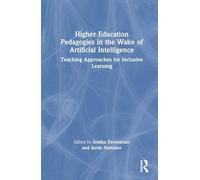 Higher Education Pedagogies in the Wake of Artificial Intelligence: Teaching Approaches for Inclusive Learning