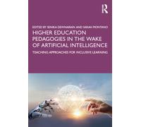 Higher Education Pedagogies in the Wake of Artificial Intelligence : Teaching Approaches for Inclusive Learning