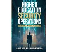 Higher Education Security Operations: Safeguarding Campuses In The Digital Age