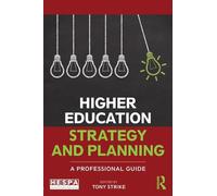 Higher Education Strategy and Planning: A Professional Guide