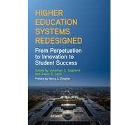 Higher Education Systems Redesigned : From Perpetuation to Innovation to Student Success