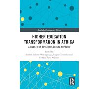 Higher Education Transformation in Africa: A Quest for Epistemological Rupture (Routledge Contemporary Africa)