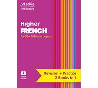 Higher French: Preparation and Support for SQA Exams (Leckie Higher Complete Revision & Practice)